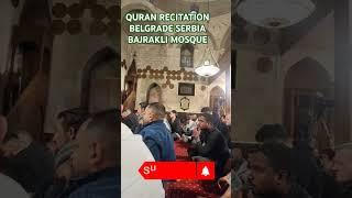 Quran recitation bajrakli mosque in serbia belgrade #mosque #masjid #belgrade #serbia #balkan #fyp