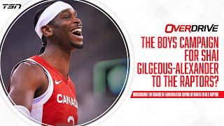 The boys campaign for Gilgeous-Alexander to Raptors? | OverDrive