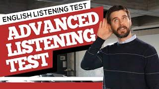 Advanced English Listening Test - Very Difficult! - Goodwin English Listening Tests