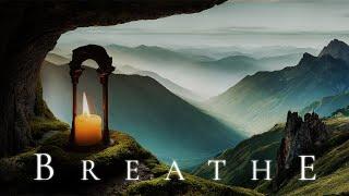 BREATHE | Calm Relaxation Soundscape for Anxiety & Stress Relief - Ethereal Meditative Ambient Music