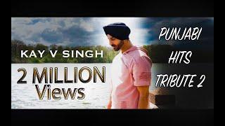 Punjabi Hits Tribute 2 - Kay V Singh (Mashup)