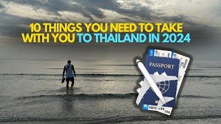 10 THINGS YOU MUST TAKE TO THAILAND IN 2024