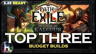 [PoE 3.25] TOP 3 BUDGET BUILDS - SETTLERS OF KALGUUR - PATH OF EXILE - POE BUILDS