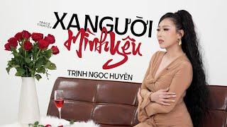 Xao Xuyến Bâng Khuâng Giọng Ca Vàng Làng Tân Cổ 2024  Xa Người Mình Yêu - Trịnh Ngọc Huyền