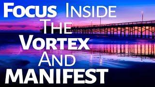 Abraham Hicks ~ it’s Time to Focus more Inside the Vortex and Manifest