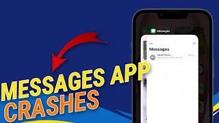 How To Fix Messages App Crashes on iPhone