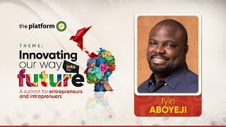 Iyin Aboyeji | The Platform Nigeria | Innovating Our way into the Future | 01052023