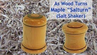 Woodturning An Unusual Salt Shaker in Maple