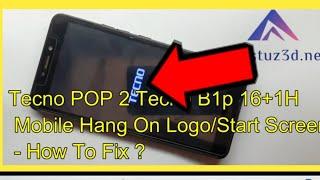 Tecno POP 2 Tecno B1p 16+1H Mobile Hang On Logo Start Screen  How To Fix