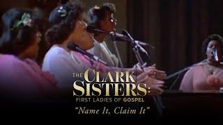 The Clark Sisters "Name It, Claim It"