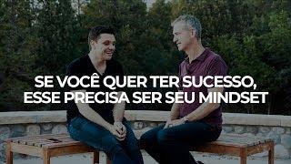 SE VOCÊ QUER TER SUCESSO, ESSE PRECISA SER SEU MINDSET | ERICO ROCHA