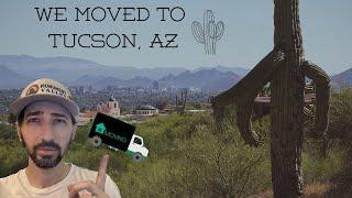 We moved to Tucson, Arizona! The Heart of the Southwest.