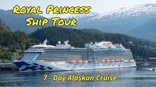 Royal Princess Ship Tour | Alaskan Inside Passage | 7 Day Cruise