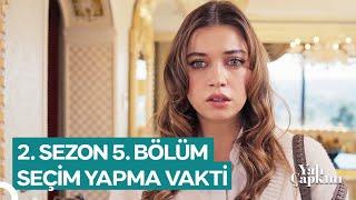 Yalı Çapkını 2. Sezon 5. Bölüm | Seçim Yapma Vakti