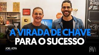 #12 A virada de chave para o sucesso: Transição de carreira, família e negócios | Feat. Joel Jota