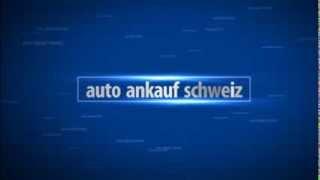 Autoankauf Schweiz: Sie Verkaufen Ihr Auto? Wir Kaufen noch Heute sofort Ihr Occasion Auto!