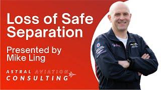 Loss of Safe Separation Webinar with Mike Ling