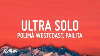 Polimá Westcoast & Pailita - Ultra Solo (Letra/Lyrics)