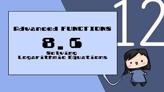 Ms Ma's MHF4U Lesson 8.6 - Solving Logarithmic Equations