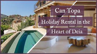 Can Topa - A Holiday Home for Rent in the Heart of Deia Village