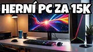 POČÍTAČ DO 15K | herni pc za 15k