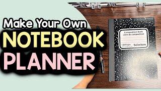 HOW TO MAKE A NOTEBOOK PLANNER FROM SCRATCH