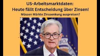 US-Arbeitsmarktdaten: Heute fällt Entscheidung über Zinsen! Videoausblick