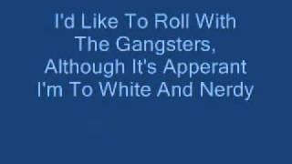 Weird Al Yankovic - White And Nerdy! (Lyrics)