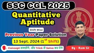 SSC CGL Pre Maths Paper Solution || 13 Sept. 2024 (1st Shift Morning) || By Ram Sir