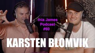 Inia JAmes Podcast #60 Karsten Blomvik