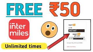 ₹50 amazon gift card offer| Intermiles amazon  offer,Intermiles new app ₹50 loot | intermiles loot |