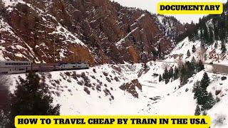 How to travel cheap by Train in the USA and enjoy spectacular views from Denver to San Francisco.