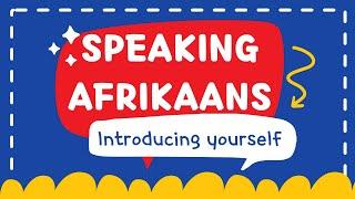 Speaking Afrikaans | How to Introduce Yourself in Afrikaans