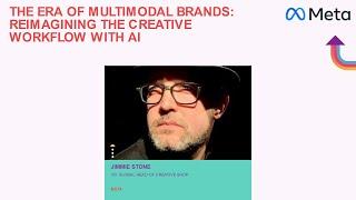 The Era of Multimodal Brands: Reimagining the Creative Workflow with AI