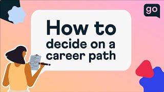 How to Decide on a Career Path: Our Top Five Tips