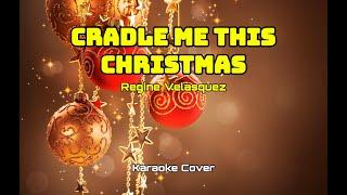 9611 - Cradle Me This Christmas - Regine Velasquez (Karaoke Cover)