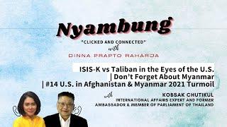 ISIS-K vs Taliban in the Eyes of the U.S. | Don’t Forget About Myanmar | Nyambung Podcast