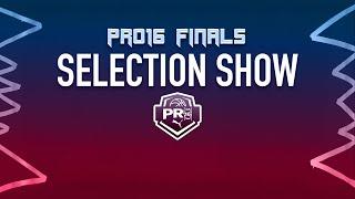 Who's in?? - PRO16 FINALS SELECTION SHOW - With Matt Reynolds and Ethan Piechota