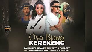 Oya Bjang Kerekeng  -  Zoli White Smoke x Smeezy On The Beat (Original)