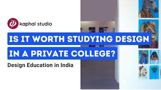 Is it worth studying design in a private college?