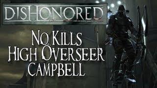 Dishonored - No Kills Stealth Walkthrough PT. 1 - High Overseer Campbell