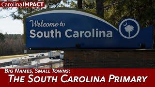 Big Names, Small Towns: The South Carolina Primary | Carolina Impact