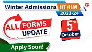 Forms update till now | MTech/MS/Direct PhD/PhD/FPM winter admissions 2023-24 IIT's & IIM