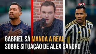 "TEM INFORMAÇÃO: O SPFC tem CONVERSAS SIM!" Gabriel Sá comenta BASTIDORES do clube sobre Alex SANDRO