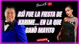 Así fue la fiesta de Karime… en la que ganó Mayito |PROGRAMA COMPLETO| 30/09/24