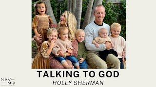 Talking to God | Navigating Motherhood | Holly Sherman