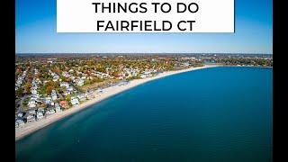 Top 15 Things to Do in Fairfield CT: Your Ultimate Travel Guide