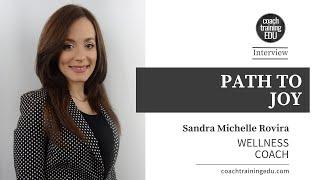 Coaching to Flourish | Path to Joy with Sandra Michelle Rovira