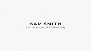 Sam Smith - Lay Me Down (feat. IZA)