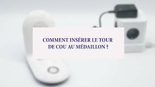 Tuto Bluelinea - Comment insérer un tour de cou au bouton d'appel de téléassistance ?